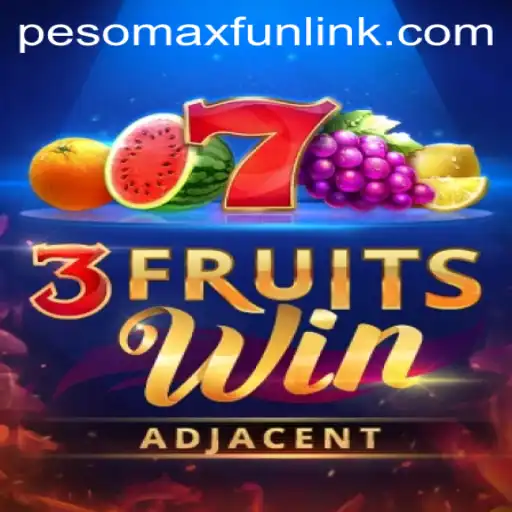 Discover the Excitement of 3FruitsWin: Dive Into the Fun with PESOMAXFUN
