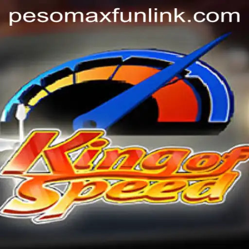 The Thrill of the Race: KingofSpeed and the Excitement of PESOMAXFUN